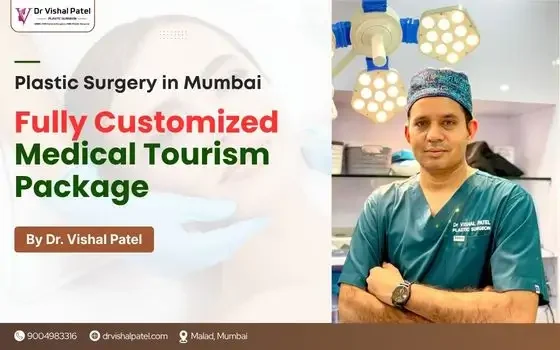 Customized Medical Tourism Packages in Mumbai by Dr. Vishal Patel