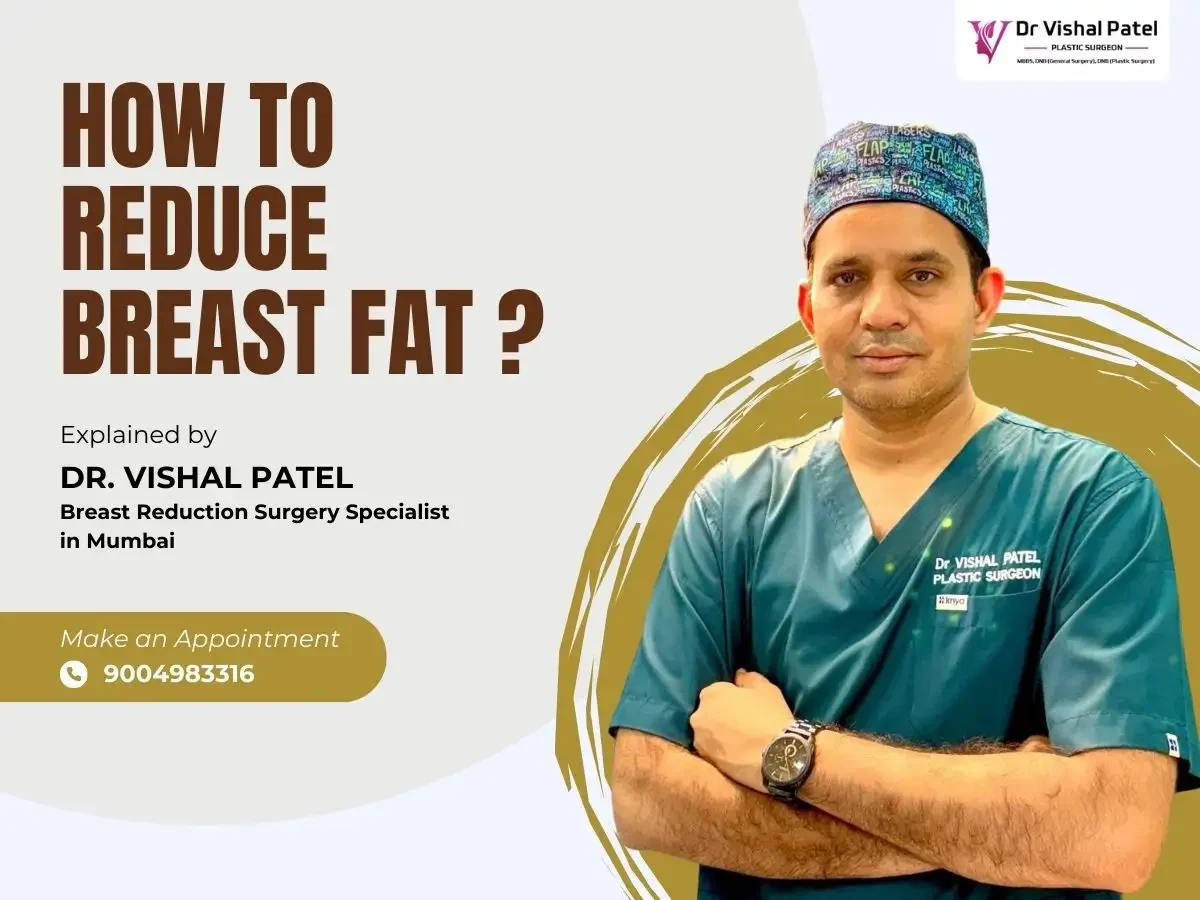 How to reduce breast fat - Dr. Vishal Patel Explains