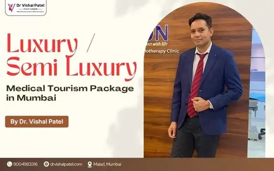 Luxury _ Semi Luxury Medical Tourism Packages in Mumbai by Dr. Vishal Patel