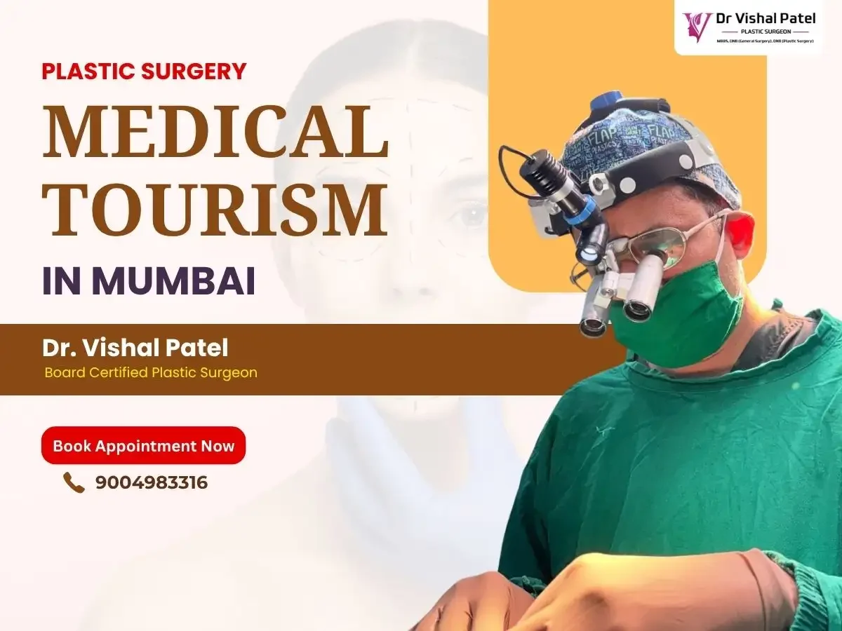 Plastic Surgery Medical tourism in Mumbai by Dr. Vishal Patel